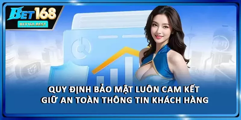 Quy định bảo mật luôn cam kết giữ an toàn thông tin khách hàng Quy định bảo mật luôn cam kết giữ an toàn thông tin khách hàng